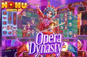 Opera Dynasty - Trò chơi nổ hũ hoàng gia và tráng lệ