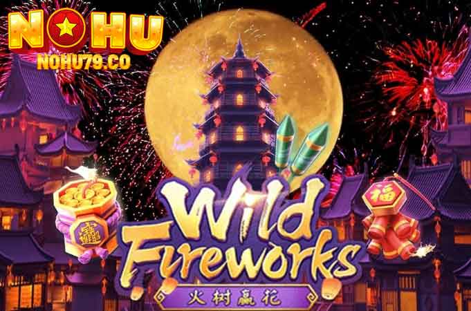 Wild Fireworks - Trò chơi nổ hũ rực rỡ và vui nhộn