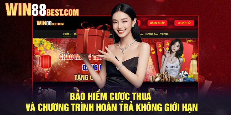 Bảo hiểm cược thua và chương trình hoàn trả không giới hạn