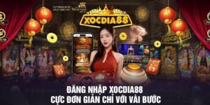 Đăng nhập xocdia88 cực đơn giản chỉ với vài bước