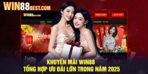 Khuyến mãi Win88 - Tổng hợp ưu đãi lớn trong năm 2025