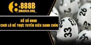 Xổ Số 888B - Chơi Lô Đề Trực Tuyến Siêu Xanh Chín