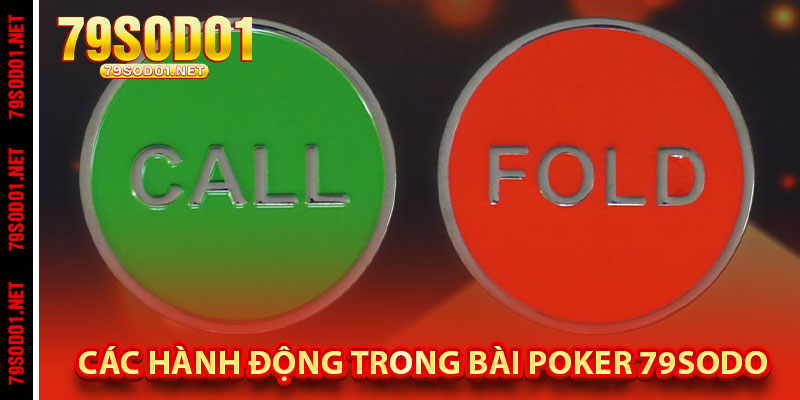 Các Hành Động Trong Bài Poker 79Sodo