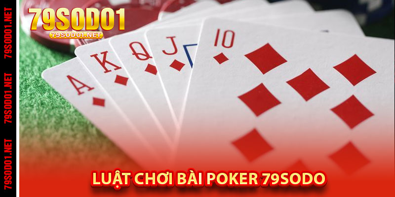 Luật Chơi Bài Poker 79Sodo