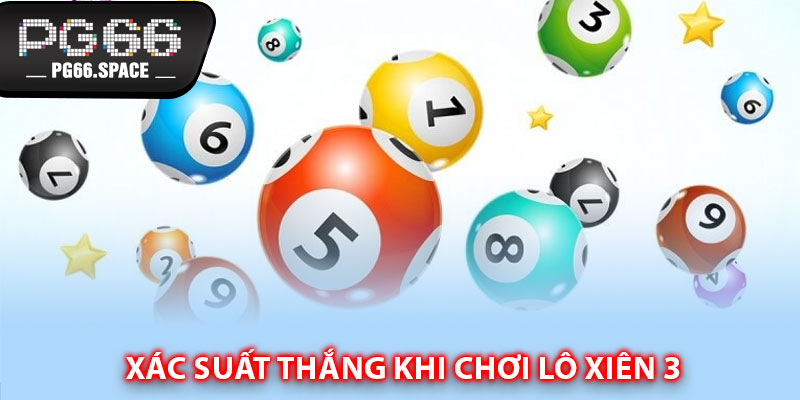Xác suất thắng khi chơi lô xiên 3