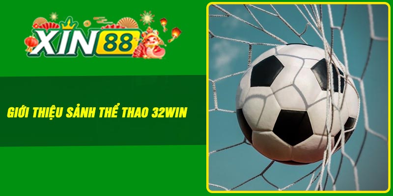 Giới thiệu sảnh thể thao 32Win